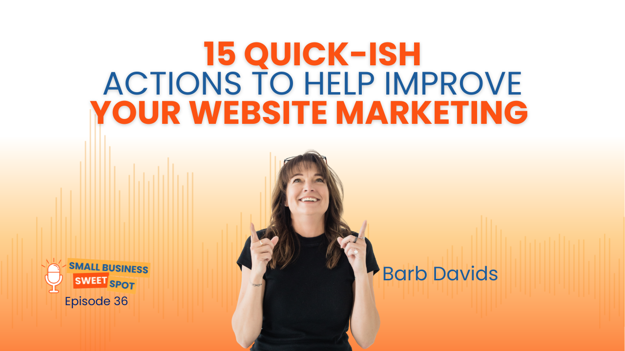 Title image for episode notes on 15 Quick-ish Actions to Help Improve Your Website Marketing.